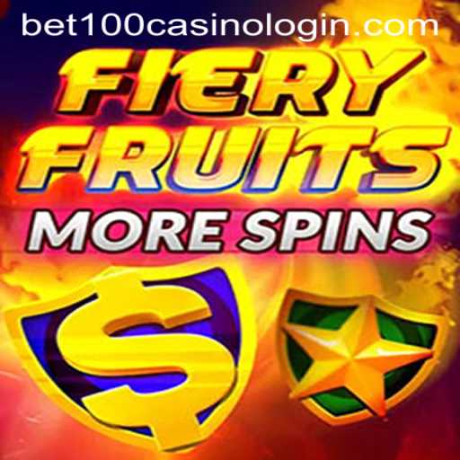 Explore the Exciting World of FieryFruitsMoreSpins and Bet100 Casino Login