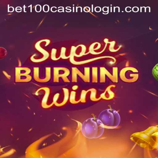 SuperBurningWins: A Thrilling Casino Experience with bet100 Casino Login